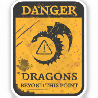 Weathered Danger: Dragons Beyond This Point Grunge