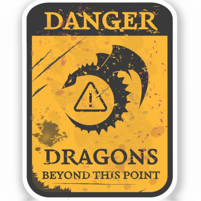 Weathered Danger: Dragons Beyond This Point Grunge (Front)