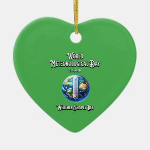 Weathr Shapes Life. World Meteorological Day. Ceramic Ornament