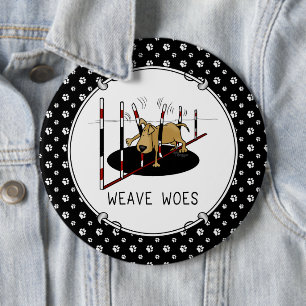 Weave Woes - agility funny stuck dog oops 6 Cm Round Badge