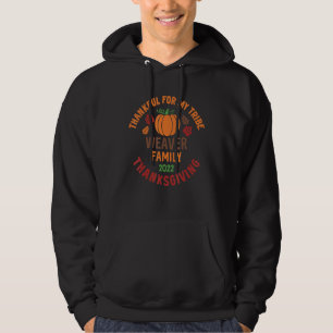 WEAVER Family Thanksgiving 2022 Thankful For My Tr Hoodie