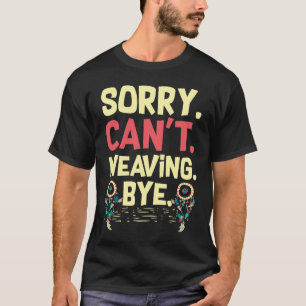 Weaving Beginner Hand Weaver Loom Basket Patterns T-Shirt