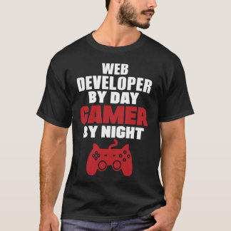 Web developer by day gamer by night T-Shirt