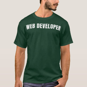 Web Developer Funny Job Title Profession Birthday T-Shirt