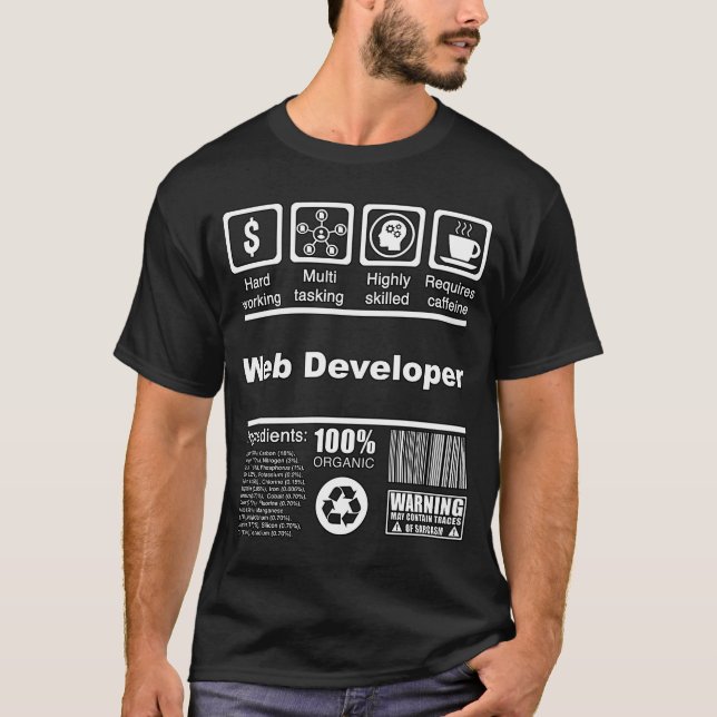 Web Developer  Nutritional Facts  For Web Develope T-Shirt (Front)