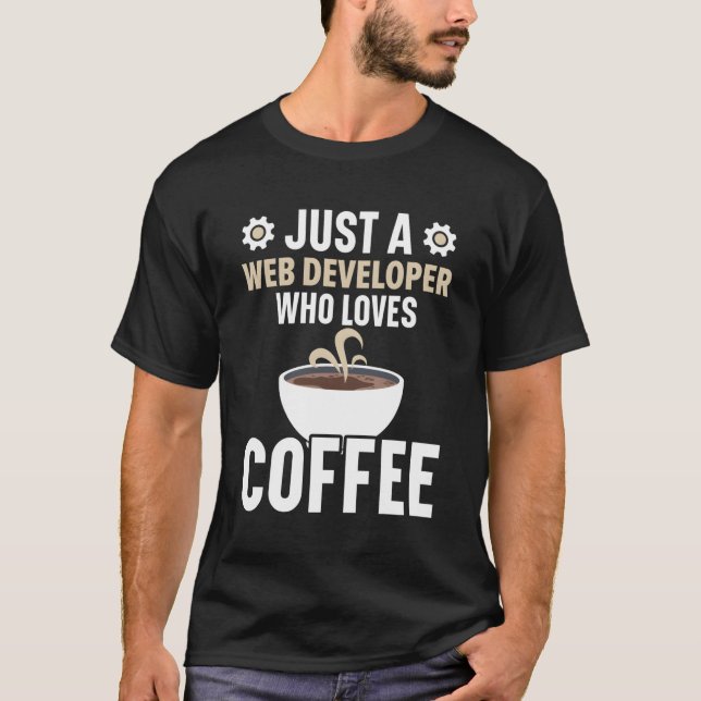 Web Developer Programmer Code Website Developt Cof T-Shirt (Front)