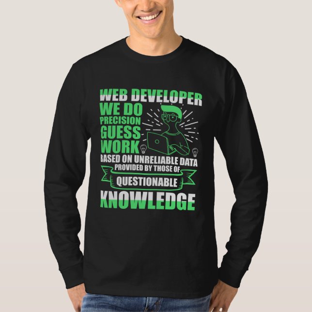 Web Developer We Do Precision Guess Work Job Title T-Shirt (Front)
