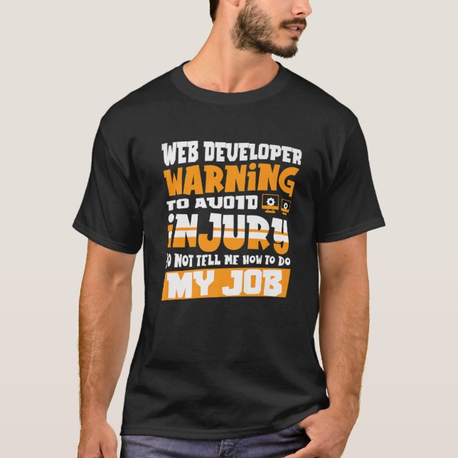 Web Developer Website Development IT Programmer T-Shirt (Front)