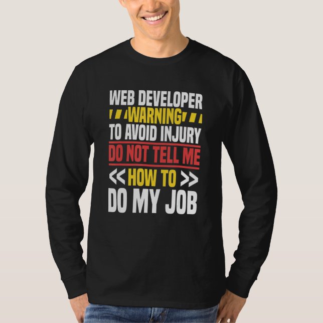 Web Developer Website Programmer Coder Computer Wa T-Shirt (Front)