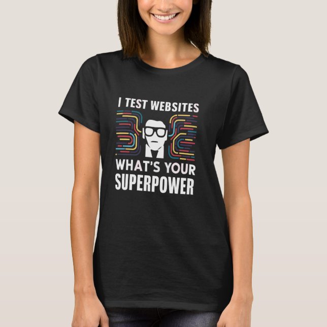 Website Testing Software Developer Website Tester T-Shirt (Front)