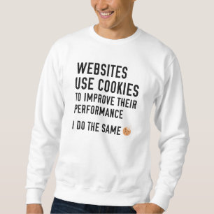 Websites Use Cookies Sweatshirt