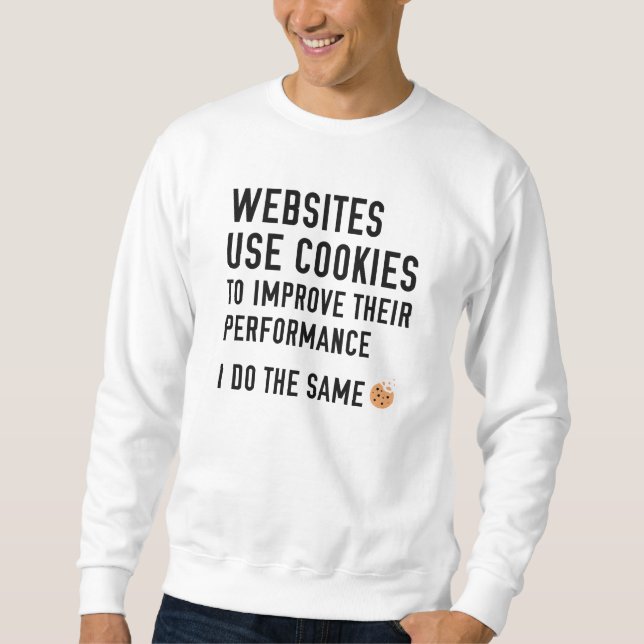 Websites Use Cookies Sweatshirt (Front)
