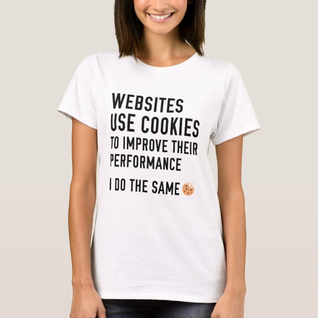 Websites Use Cookies T-Shirt (Front)