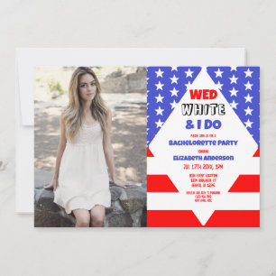 Wed, White & I Do Patriotic Bachelorette Party Invitation