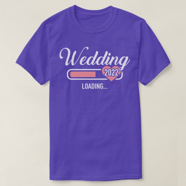 Wedding 2022 loading T-Shirt (Design Front)
