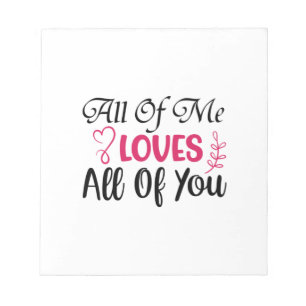 Wedding All Of Me Loves All Of You Notepad
