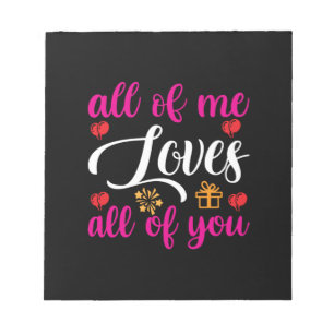 Wedding All Of Me Loves All Of You Notepad