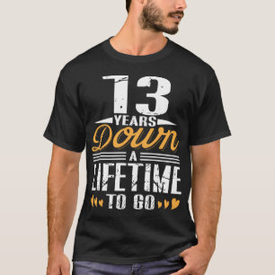Wedding Anniversary Gift 13 Years Down T-Shirt