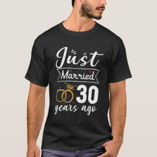 Wedding Anniversary Just Married 30 Years Ago T-Shirt