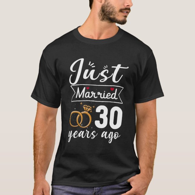Wedding Anniversary Just Married 30 Years Ago T-Shirt (Front)
