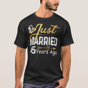 Wedding Anniversary Just Married 45 Years Ago Gold T-Shirt