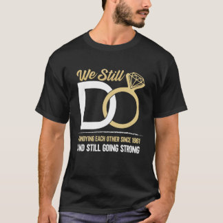 Wedding Anniversary We Still Do Annoying Since 196 T-Shirt