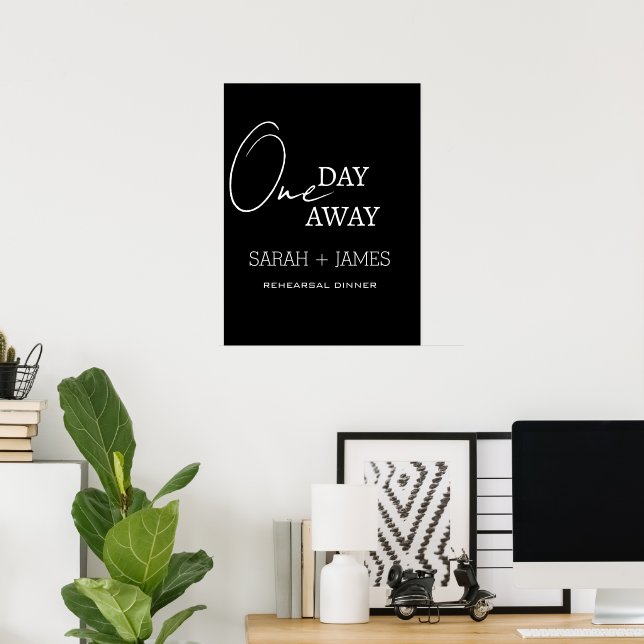 Wedding Black One Day Away Rehearsal Dinner  Poster (Home Office)