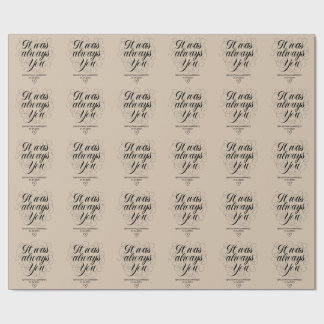 Wedding Bohemian Classic It Was Always You Wrapping Paper
