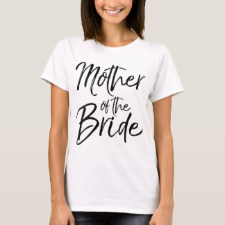 Wedding Bridal Party Gifts for Mum Cute Mother of  T-Shirt