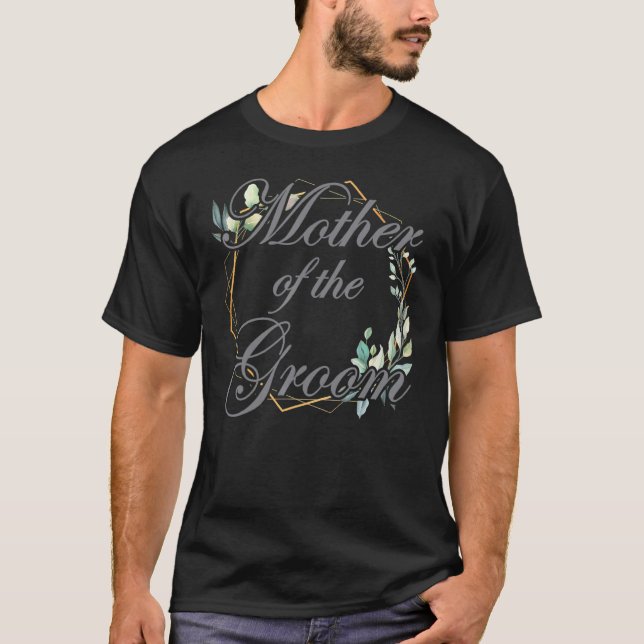 Wedding Bridal Shower Bride Mum Mother of the Groo T-Shirt (Front)