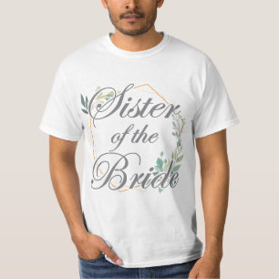 Wedding Bridal Shower Bride Sister of the Bride T-Shirt