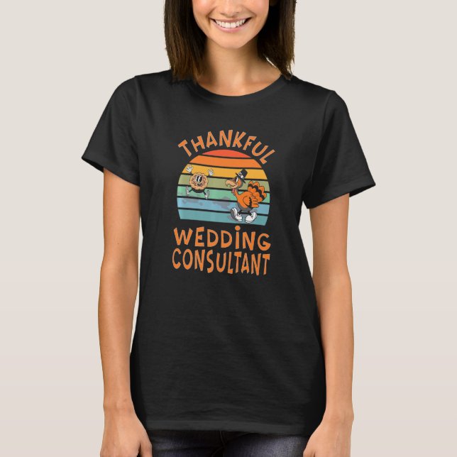 Wedding Consultant Job  Thanksgiving T-Shirt (Front)