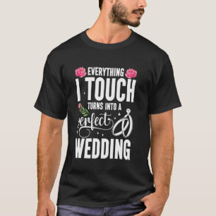 Wedding Coordinator Event Your Friendly Local Wedd T-Shirt