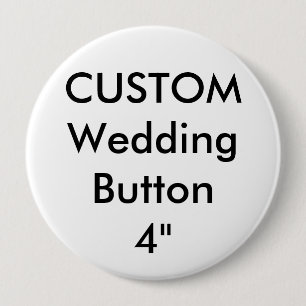 Wedding Custom Large 4" Round Button Pin