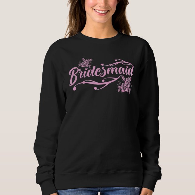 Wedding Day Bachelorette Party Proposal Bridesmaid Sweatshirt (Front)
