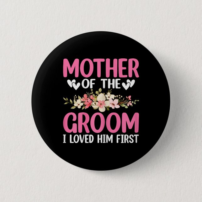 Wedding Day Wedding Mother Of The Groom I Loved Hi 6 Cm Round Badge (Front)