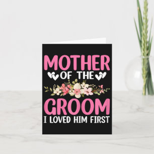 Wedding Day Wedding Mother Of The Groom I Loved Hi Card