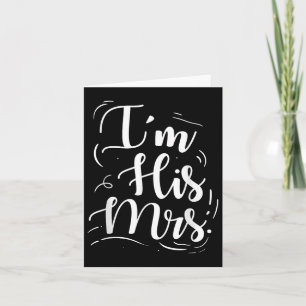 Wedding Engagement Im His Mrs. Bride Gift Idea Gro Card