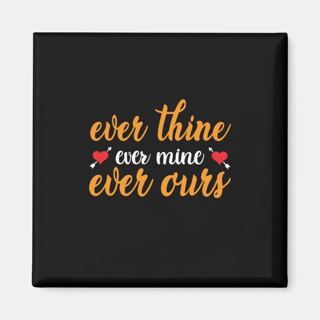 Wedding Ever Thine Ever Mine Ever Ours Magnet (Front)