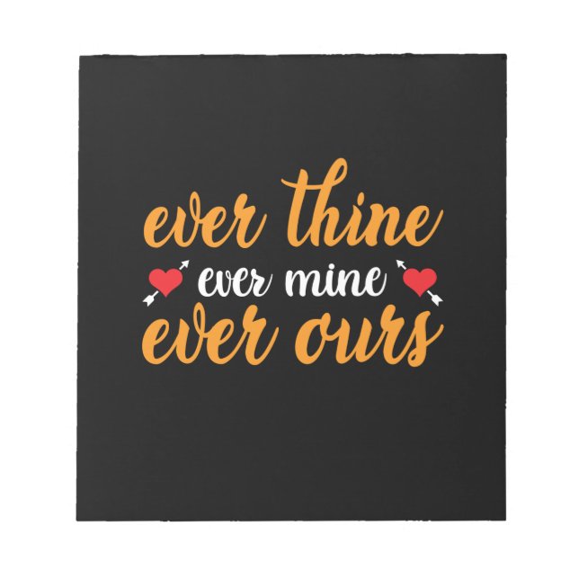 Wedding Ever Thine Ever Mine Ever Ours Notepad (Front)