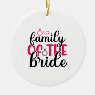 Wedding Family Of The Bride Ceramic Ornament