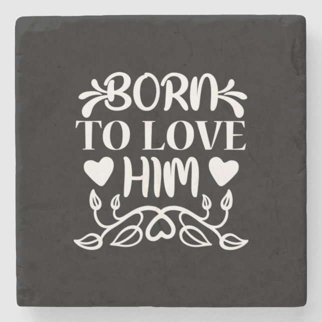 Wedding Gift Born To Love Him Stone Coaster (Front)