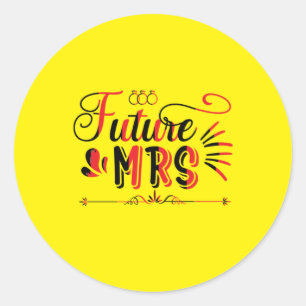 Wedding Gift Future Mrs Classic Round Sticker