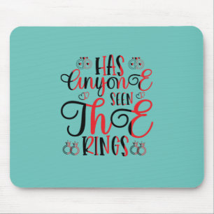 Wedding Gift Has Anyone Seen The Rings Mouse Pad