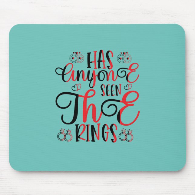 Wedding Gift Has Anyone Seen The Rings Mouse Pad (Front)