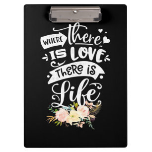 Wedding Gift There Is Love There Is Life Clipboard