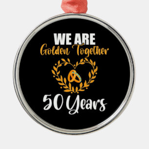 Wedding Gift We Are Golden Together 50 Years Metal Ornament