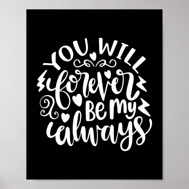 Wedding Gift You Will Forever Be My Always Poster (Front)