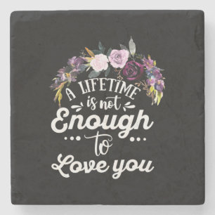 Wedding Gifts A Lifetime Is Not Enough To Love You Stone Coaster