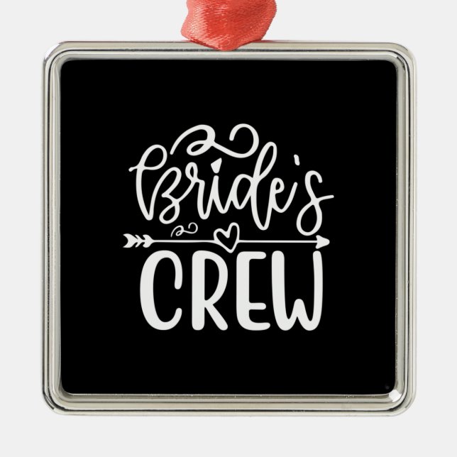 Wedding Gifts | Bride's Crew Metal Ornament (Front)